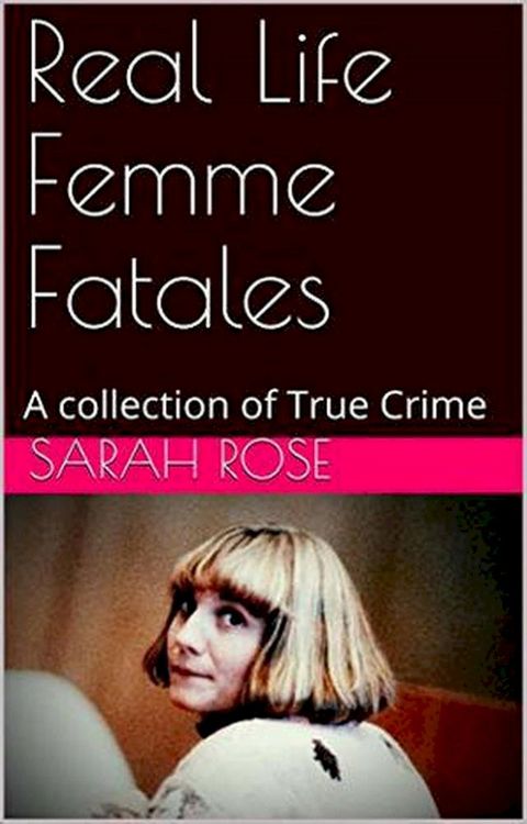 Real Life Femme Fatales(Kobo/電子書)