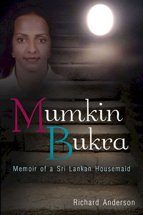 Mumkin Bukra: Memoirs of a Sri Lankan Housemaid(Kobo/電子書)