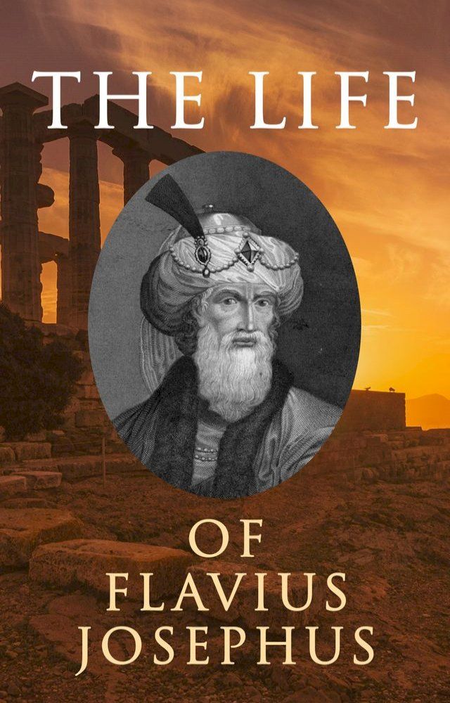  The Life of Flavius Josephus: Autobiography(Kobo/電子書)