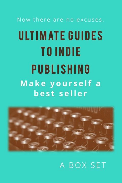 Ultimate Guides to Indie Publishing(Kobo/電子書)