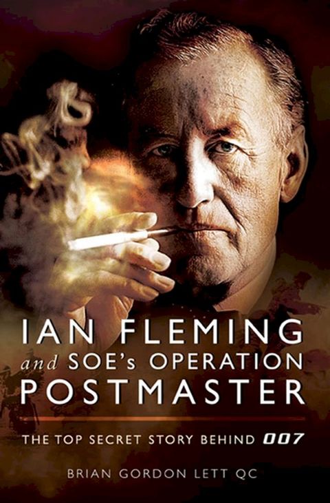 Ian Fleming and SOE's Operation POSTMASTER(Kobo/電子書)