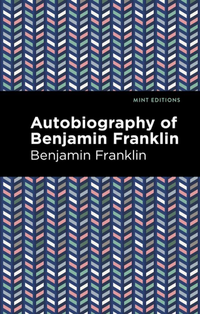  The Autobiography of Benjamin Franklin(Kobo/電子書)