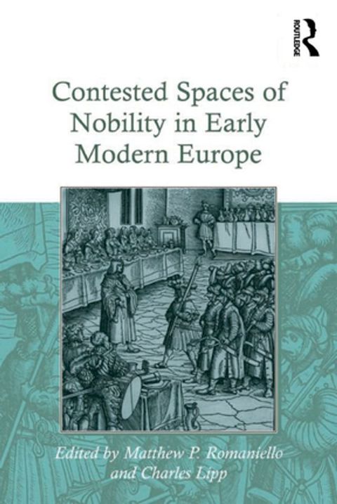 Contested Spaces of Nobility in Early Modern Europe(Kobo/電子書)