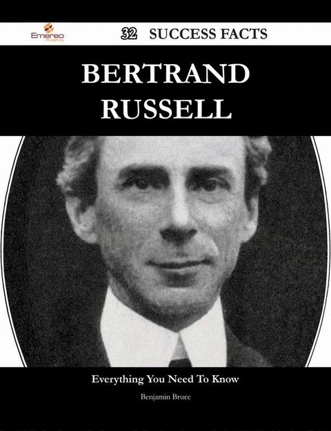 Bertrand Russell 32 Success Facts - Everything you need to know about Bertrand Russell(Kobo/電子書)