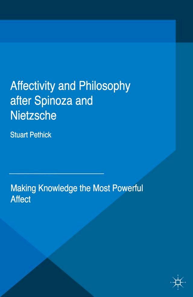  Affectivity and Philosophy after Spinoza and Nietzsche(Kobo/電子書)