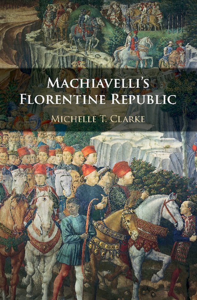  Machiavelli's Florentine Republic(Kobo/電子書)