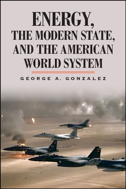 Energy, the Modern State, and the American World System(Kobo/電子書)