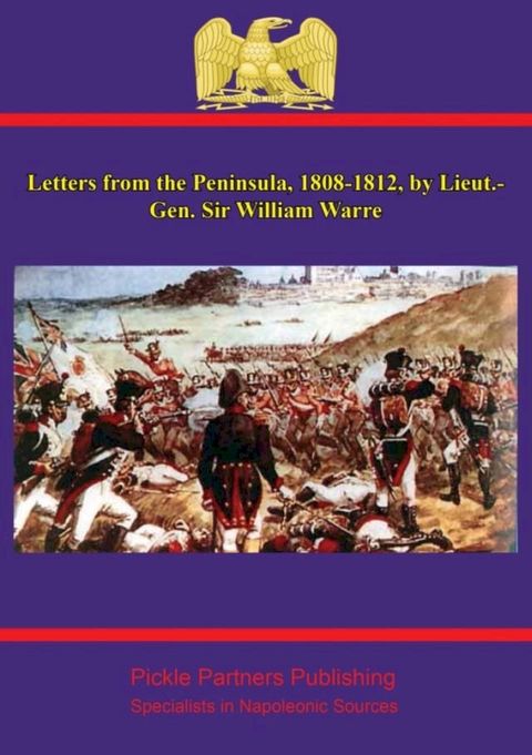 Letters from the Peninsula, 1808-1812, by Lieut.-Gen. Sir William Warre(Kobo/電子書)