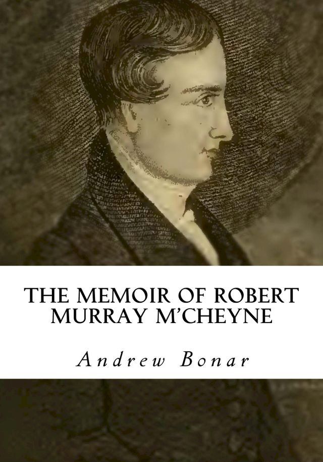  The Memoir of Robert Murray M'Cheyne(Kobo/電子書)