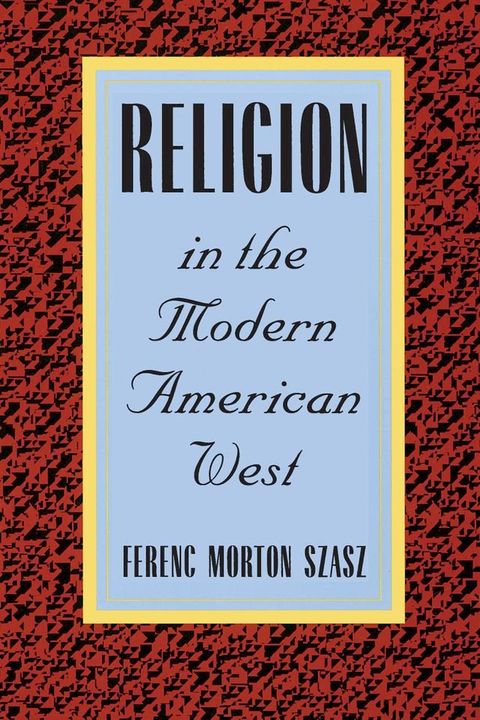 Religion in the Modern American West(Kobo/電子書)