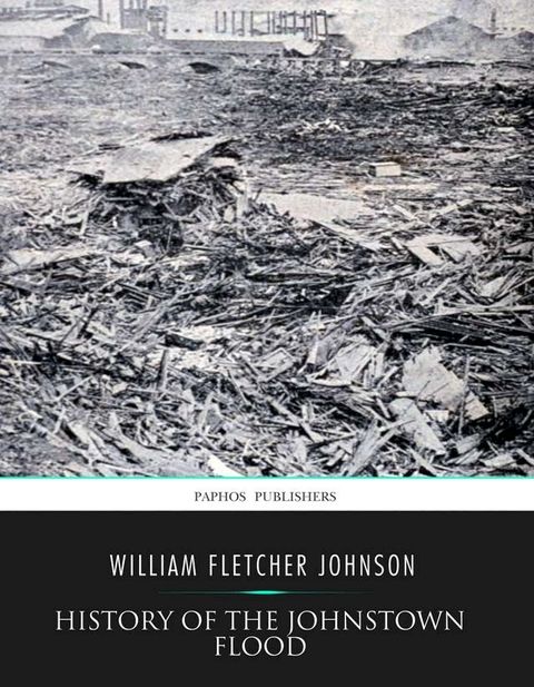 History of the Johnstown Flood(Kobo/電子書)