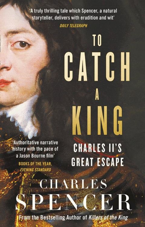 To Catch A King: Charles II's Great Escape(Kobo/電子書)