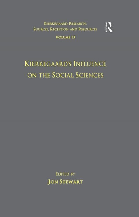 Volume 13: Kierkegaard's Influence on the Social Sciences(Kobo/電子書)