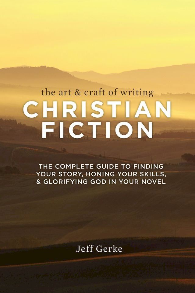  The Art & Craft of Writing Christian Fiction(Kobo/電子書)