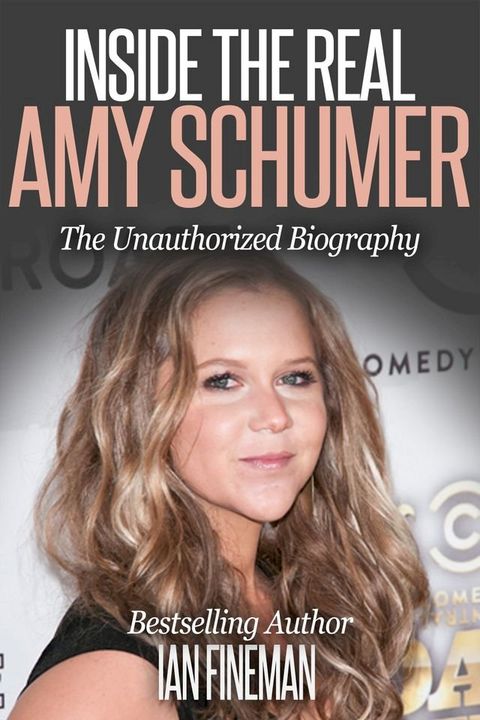 Inside The Real Amy Schumer(Kobo/電子書)