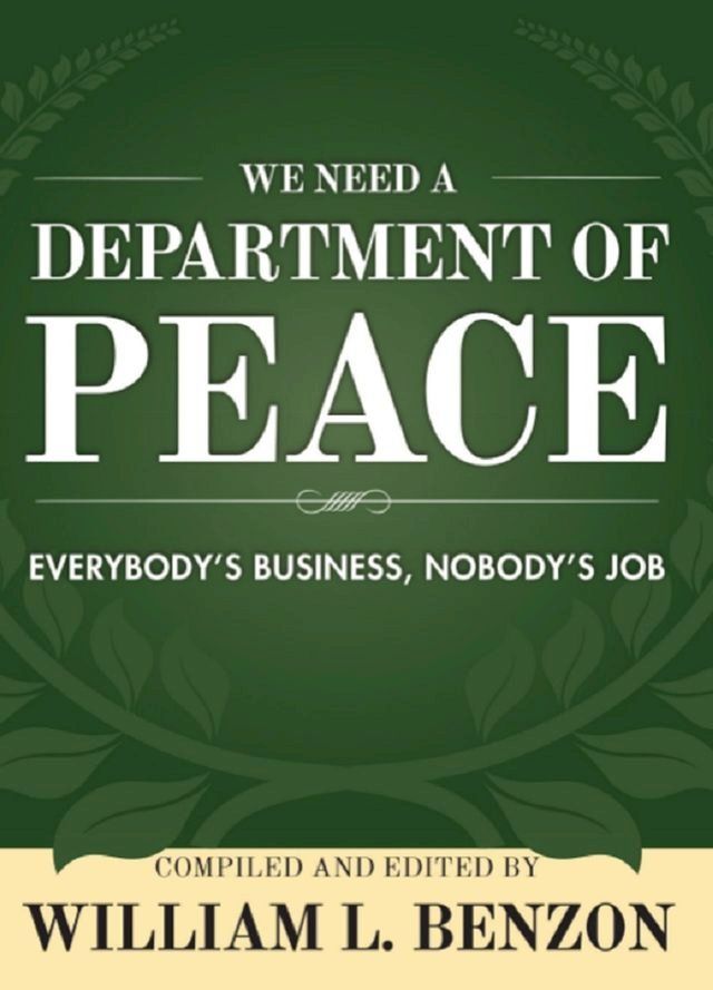  We Need a Department of Peace: Everybody's Business, Nobody's Job(Kobo/電子書)