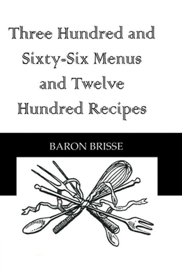  Three Hundred and Sixty-Six Menus and Twelve Hundred Recipes(Kobo/電子書)