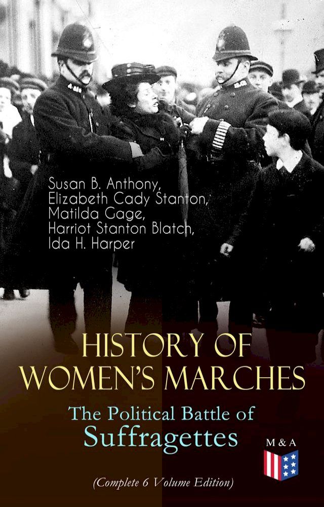  History of Women's Marches – The Political Battle of Suffragettes (Complete 6 Volume Edition)(Kobo/電子書)