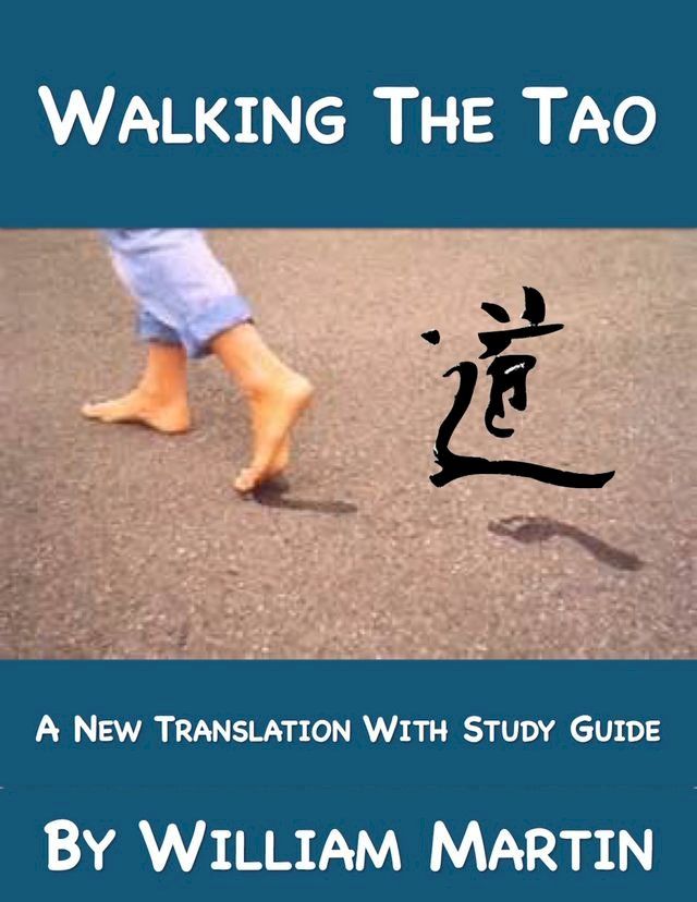  Walking The Tao: A New Translation by William Martin(Kobo/電子書)