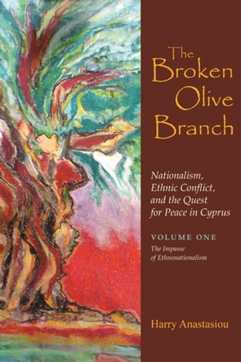 The Broken Olive Branch: Nationalism, Ethnic Conflict, and the Quest for Peace in Cyprus(Kobo/電子書)