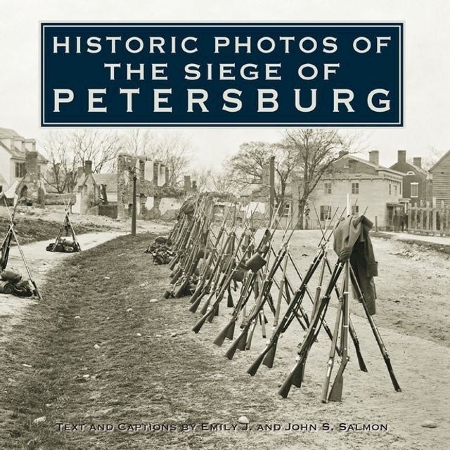  Historic Photos of the Siege of Petersburg(Kobo/電子書)