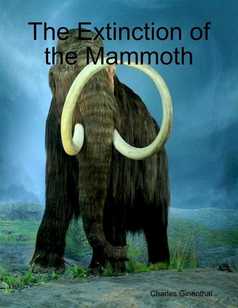 The Extinction of the Mammoth(Kobo/電子書)