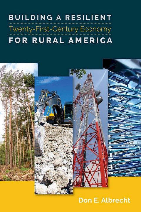 Building a Resilient Twenty-First-Century Economy for Rural America(Kobo/電子書)