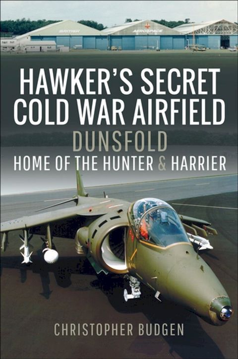 Hawker's Secret Cold War Airfield(Kobo/電子書)