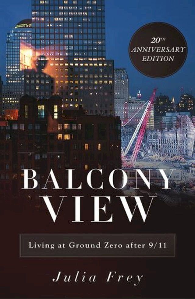  Balcony View, Living at Ground Zero After 9/11(Kobo/電子書)