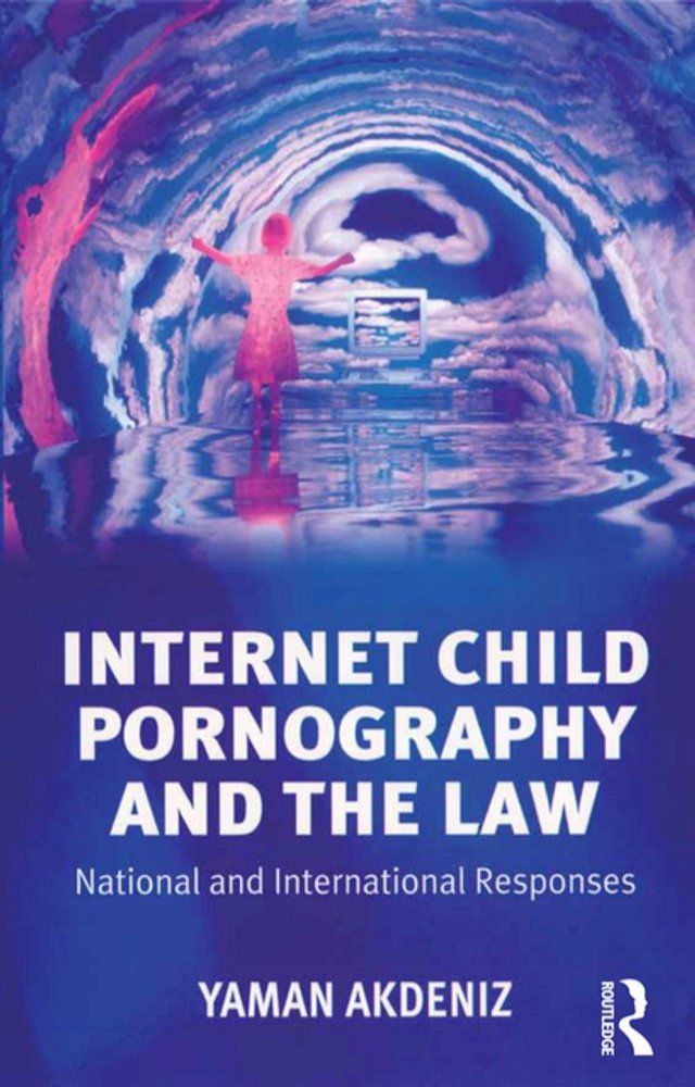  Internet Child Pornography and the Law(Kobo/電子書)