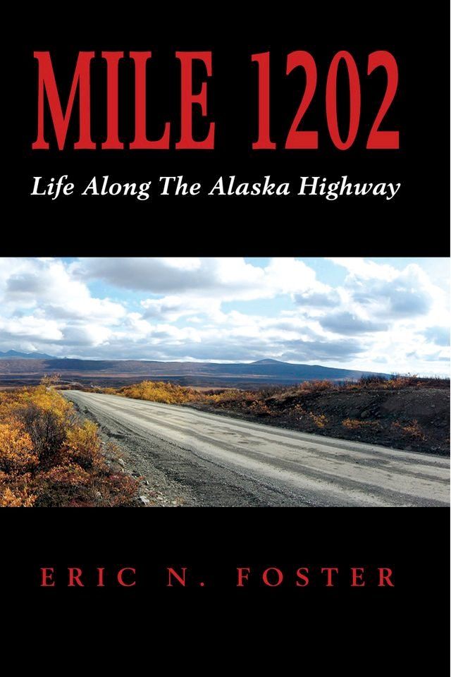  MILE 1202: Life Along The Alaska Highway(Kobo/電子書)