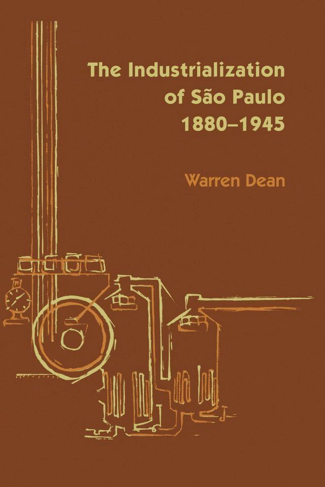  The Industrialization of São Paulo, 1800-1945(Kobo/電子書)