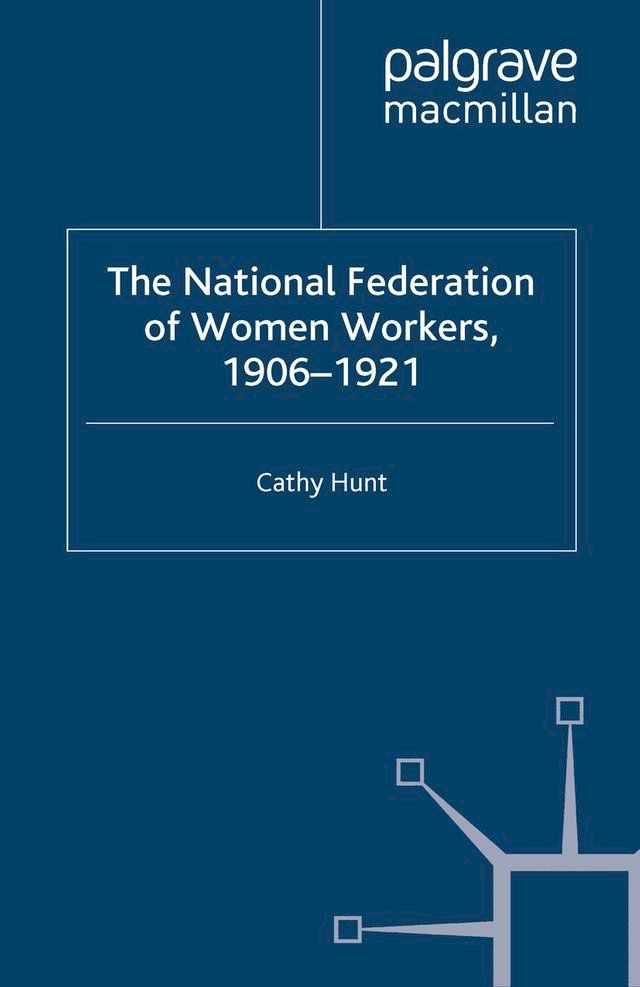  The National Federation of Women Workers, 1906-1921(Kobo/電子書)