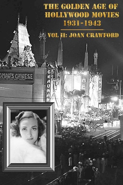 The Golden Age of Hollywood Movies 1931-1943: Vol II, Joan Crawford(Kobo/電子書)