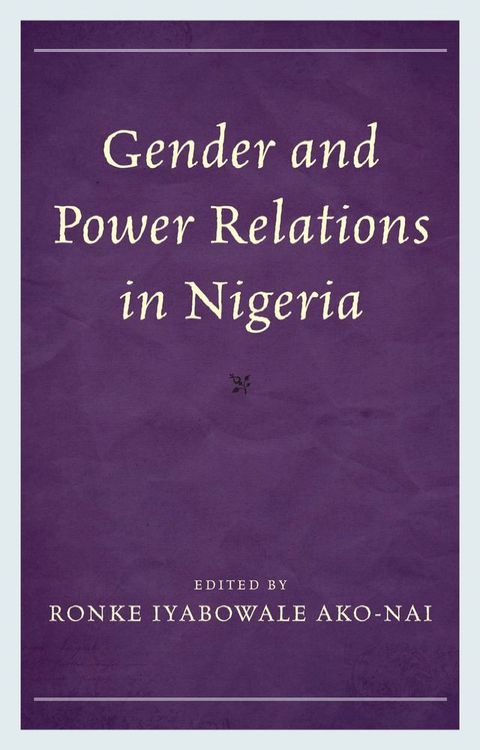 Gender and Power Relations in Nigeria(Kobo/電子書)