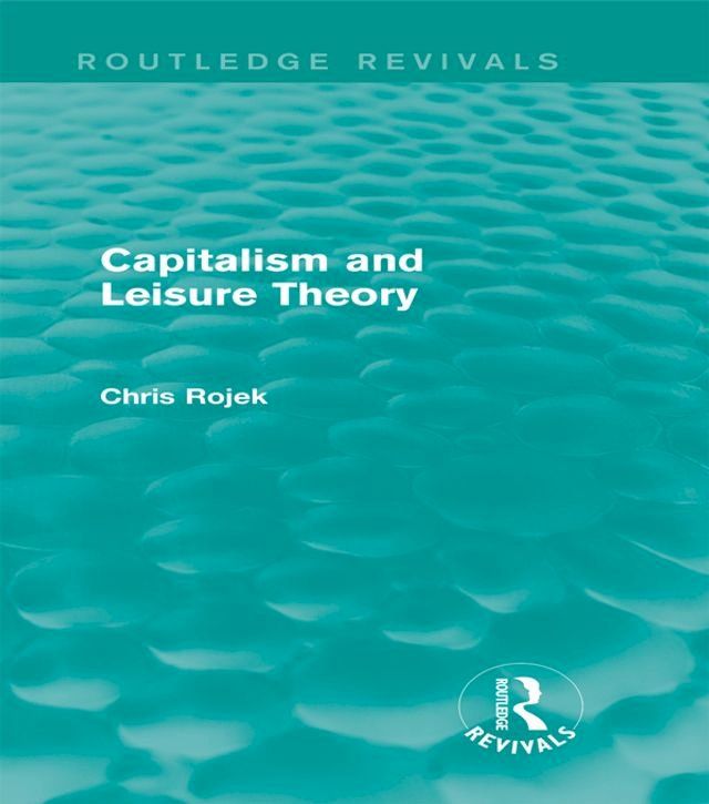  Capitalism and Leisure Theory (Routledge Revivals)(Kobo/電子書)