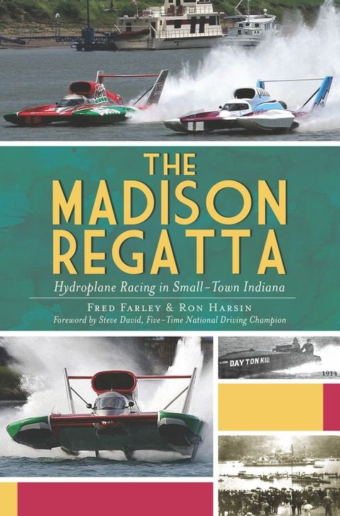 The Madison Regatta: Hydroplane Racing in Small-Town Indiana(Kobo/電子書)