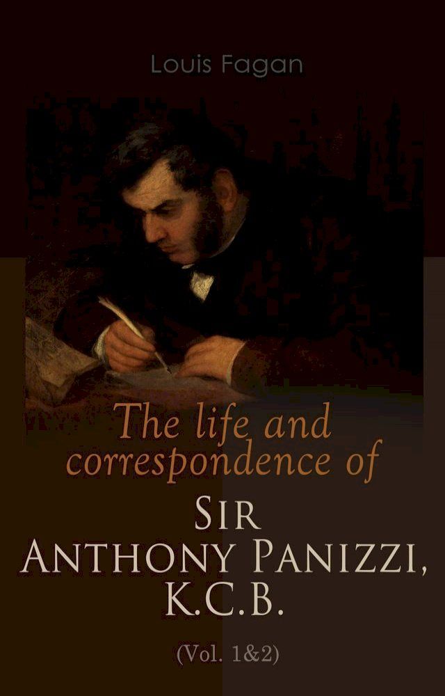  The life and correspondence of Sir Anthony Panizzi, K.C.B. (Vol. 1&2)(Kobo/電子書)