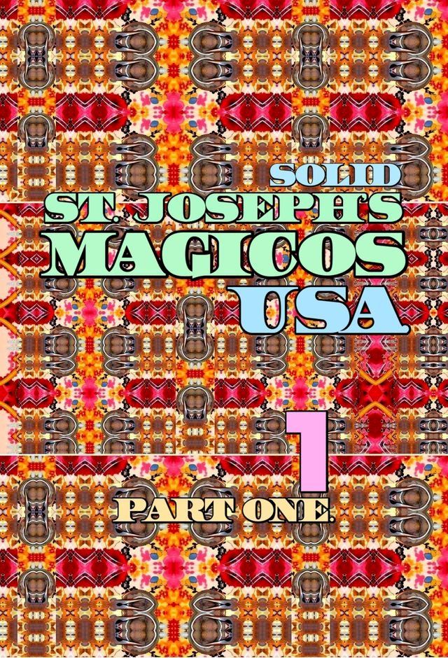  Solid St. Joseph's Magicos USA. Part 1.(Kobo/電子書)