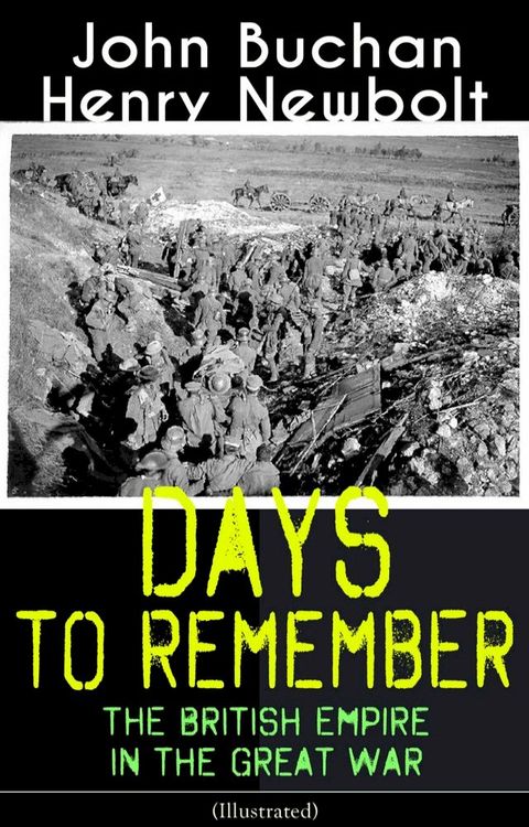 Days to Remember: The British Empire in the Great War (Illustrated)(Kobo/電子書)