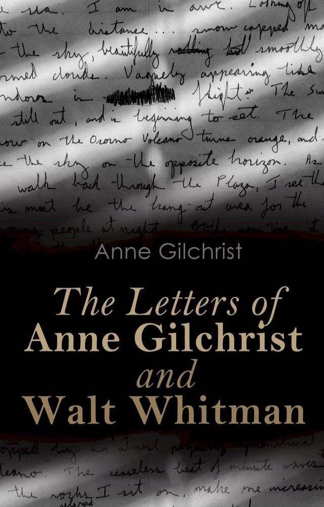  The Letters of Anne Gilchrist and Walt Whitman(Kobo/電子書)