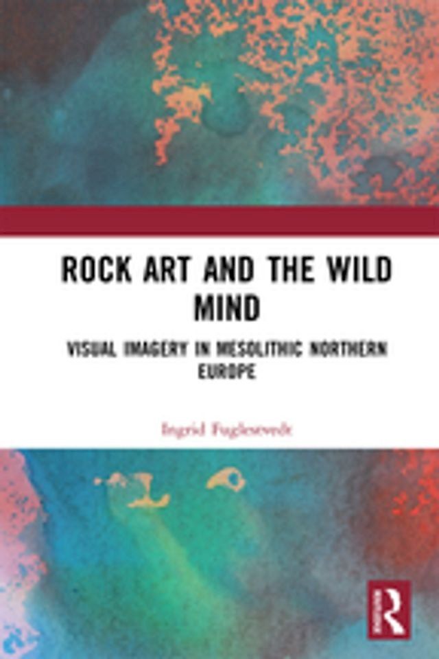  Rock Art and the Wild Mind(Kobo/電子書)