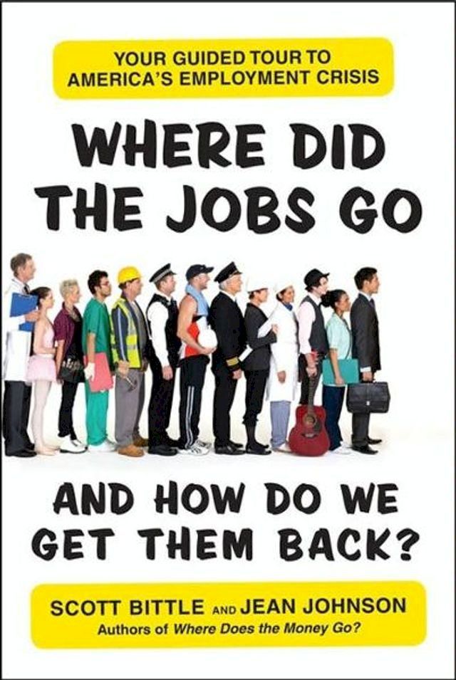  Where Did the Jobs Go--and How Do We Get Them Back?(Kobo/電子書)