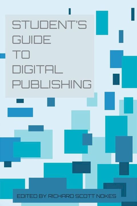 The Student’s Guide to Digital Publishing(Kobo/電子書)