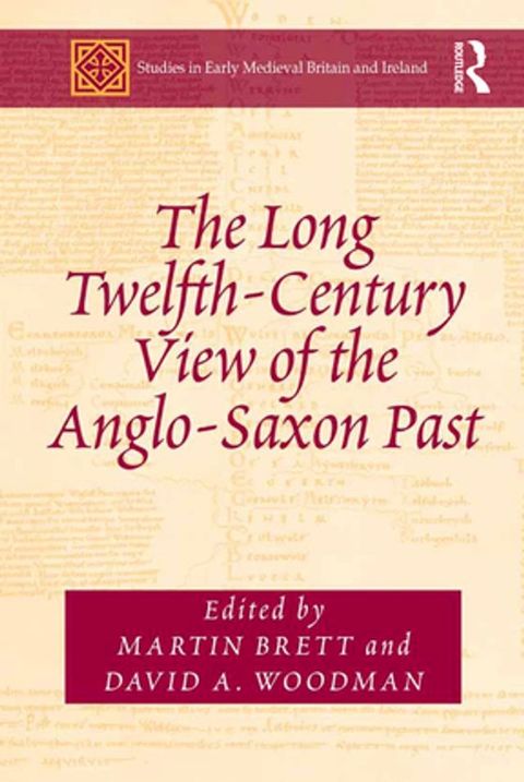 The Long Twelfth-Century View of the Anglo-Saxon Past(Kobo/電子書)