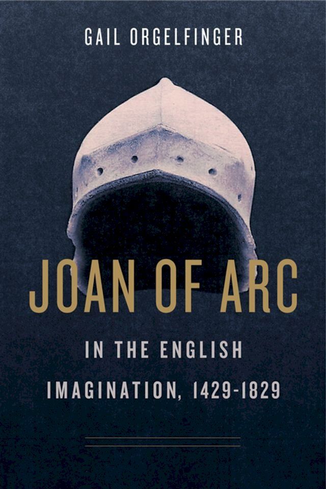  Joan of Arc in the English Imagination, 1429–1829(Kobo/電子書)