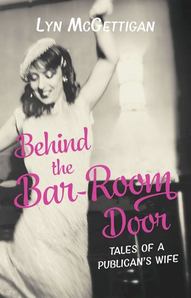  Behind the Bar-Room Door: Tales of a Publican's Wife(Kobo/電子書)