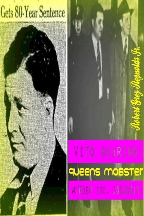 Vito Guarino Queens Mobster Murder Inc. Assassin(Kobo/電子書)