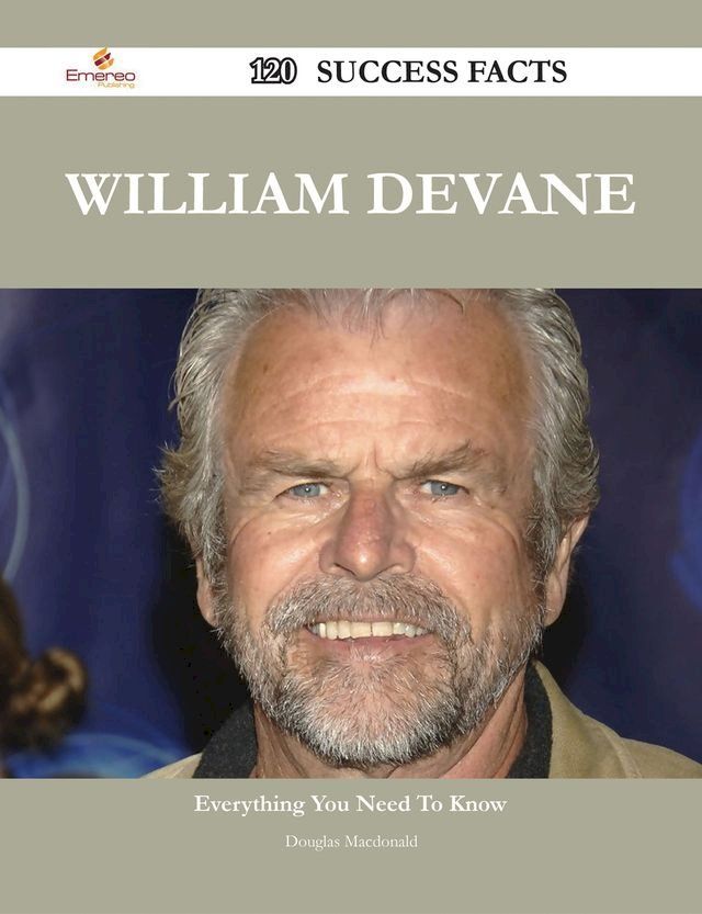  William Devane 120 Success Facts - Everything you need to know about William Devane(Kobo/電子書)