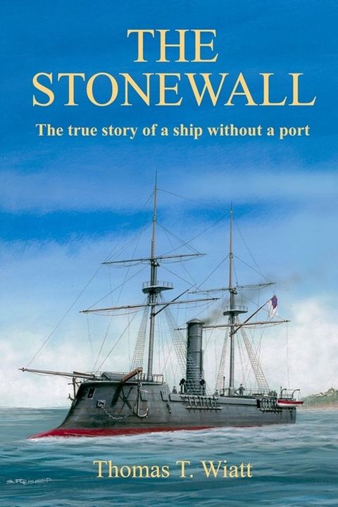 The Stonewall: The true story of a ship without a port(Kobo/電子書)